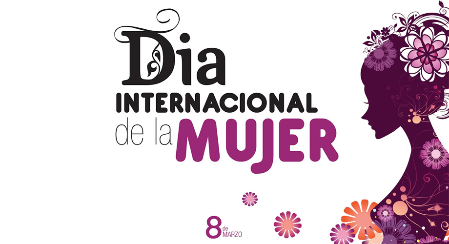 “FELIZ DÍA INTERNACIONAL DE LA MUJER”